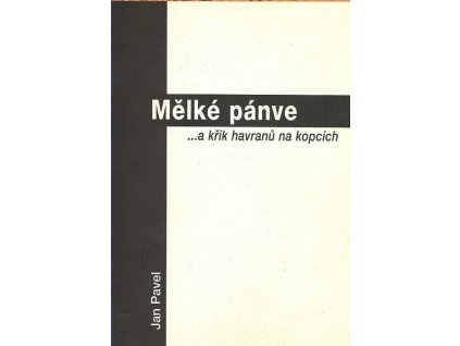 MĚLKÉ PÁNVE  Pavel Jan