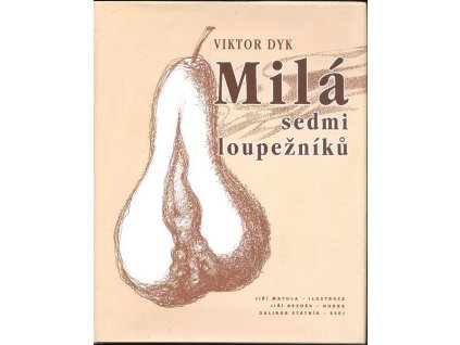MILÁ SEDMI LOUPEŽNÍKŮ  Dyk Viktor