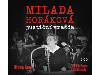 MILADA HORÁKOVÁ: JUSTIČNÍ VRAŽDA (AUDIOKNIHA)  Ivanov Miroslav