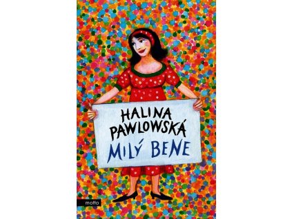 MILÝ BENE  Pawlowská Halina