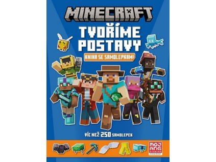 MINECRAFT - TVOŘÍME POSTAVY - KNÍŽKA SE SAMOLEPKAMI