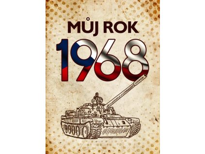 MŮJ ROK 1968  Breuerová Alena, Frejtichová Jarmila