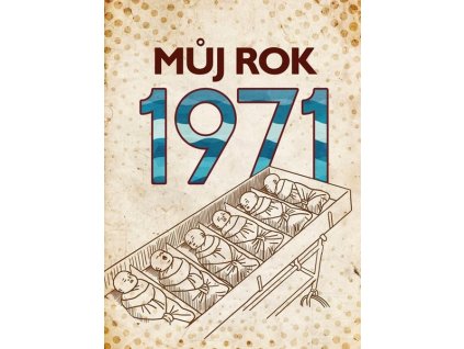 MŮJ ROK 1971  Ježek Martin