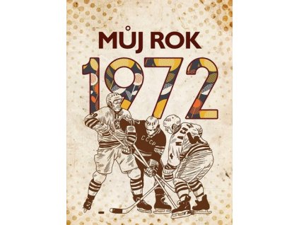 MŮJ ROK 1972  Ježek Martin