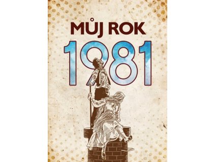 MŮJ ROK 1981  Komárková Kateřina