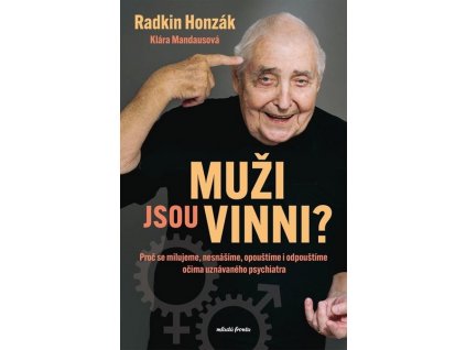 MUŽI JSOU VINNI?  Mandausová Klára, Honzák Radkin