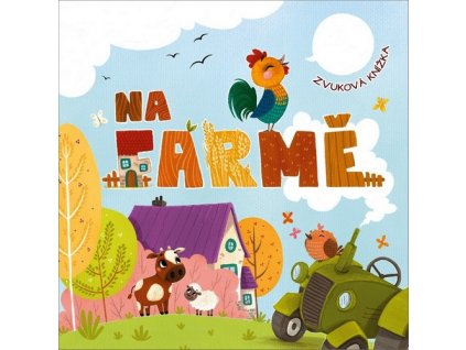 NA FARMĚ  Bezděková Julie