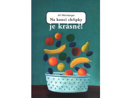 NA KONCI CHŘIPKY JE KRÁSNĚ!  Weinberger Jiří