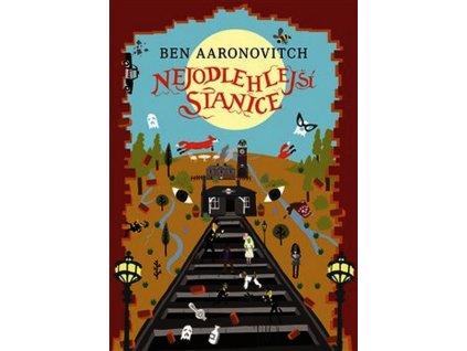 NEJODLEHLEJŠÍ STANICE  Aaronovitch Ben