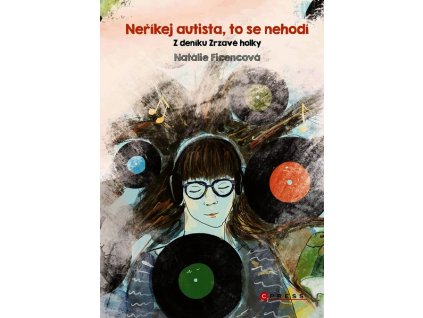 NEŘÍKEJ AUTISTA, TO SE NEHODÍ  Ficencová Natálie
