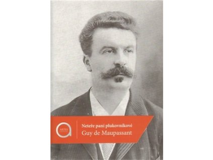 NETEŘE PANÍ PLUKOVNÍKOVÉ  Maupassant Guy de