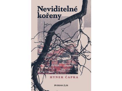NEVIDITELNÉ KOŘENY  Čapka Hynek