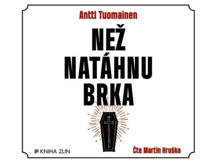 NEŽ NATÁHNU BRKA (AUDIOKNIHA)  Tuomainen Antti