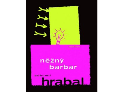 NĚŽNÝ BARBAR  Hrabal Bohumil