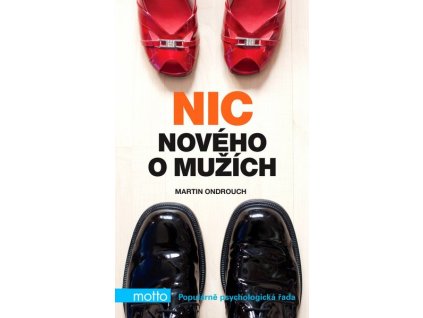 NIC NOVÉHO O MUŽÍCH  Ondrouch Martin
