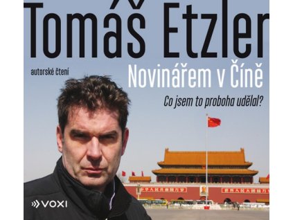 NOVINÁŘEM V ČÍNĚ (AUDIOKNIHA)  Etzler Tomáš