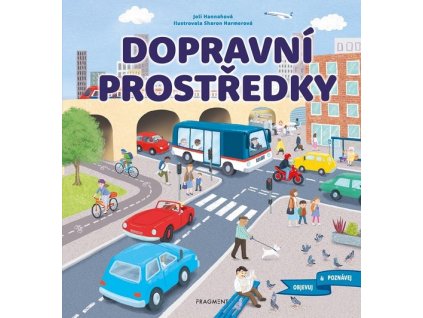 OBJEVUJ A POZNÁVEJ - DOPRAVNÍ PROSTŘEDKY  Hannah Joli