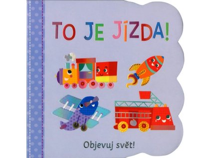 OBJEVUJ SVĚT - TO JE JÍZDA!