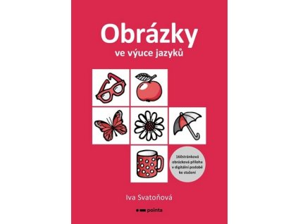 OBRÁZKY VE VÝUCE JAZYKŮ  Svatoňová Iva