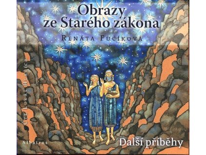 OBRAZY ZE STARÉHO ZÁKONA DALŠÍ PŘÍBĚHY (AUDIOKNIHA PRO DĚTI)  Fučíková Renáta