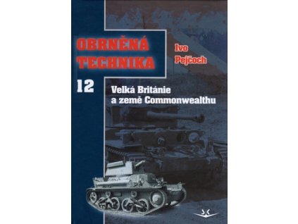 OBRNĚNÁ TECHNIKA 12. VELKÁ BRITÁNIE A ZEMĚ COMMONWEALTHU SK208.  Pejčoch Ivo