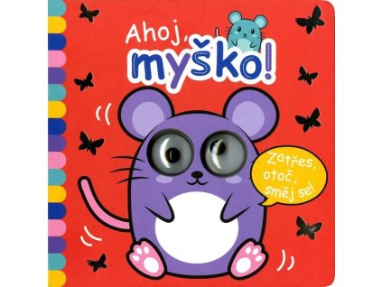 OKATÁ KNÍŽKA - AHOJ, MYŠKO!