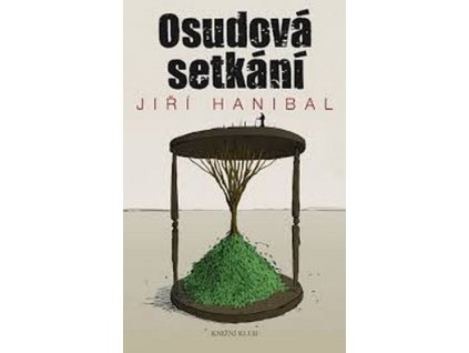 OSUDOVÁ SETKÁNÍ  Hanibal Jiří