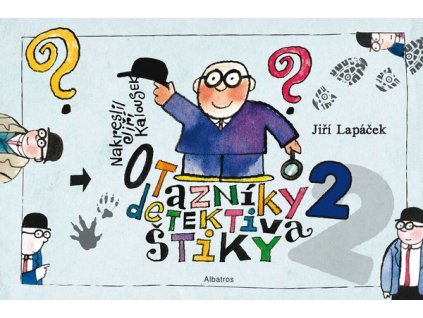OTAZNÍKY DETEKTIVA ŠTIKY 2  Kalousek Jiří, Lapáček Jiří