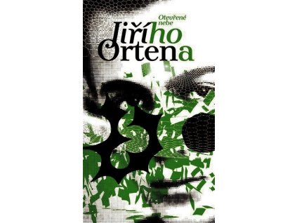 OTEVŘENÉ NEBE JIŘÍHO ORTENA  Orten Jiří