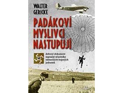 PADÁKOVÍ MYSLIVCI NASTUPUJÍ SK279.  Gericke Walter