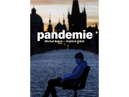 PANDEMIE  Kubal Michal, Gibiš Vojtěch