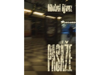 PASÁŽE  Ajvaz Michal