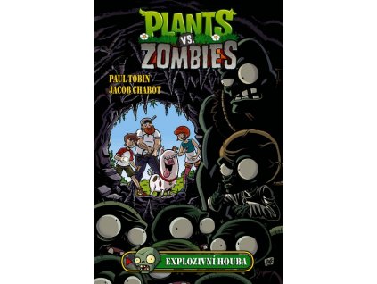 PLANTS VS. ZOMBIES - EXPLOZIVNÍ HOUBA  Chabot Jacob, Tobin Paul