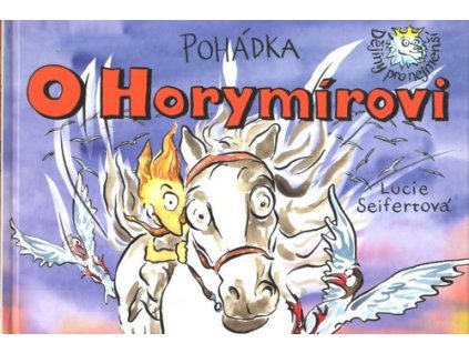 POHÁDKA O HORYMÍROVI  Seifertová Lucie