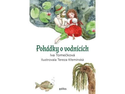 POHÁDKY O VODNÍCÍCH  Tomečková Iva