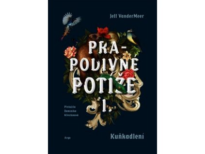 PRAPODIVNÉ POTÍŽE I: KUŇKADLENÍ  VanderMeer Jeff