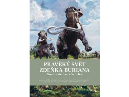 PRAVĚKÝ SVĚT ZDEŇKA BURIANA - KNIHA 2  Záruba Bořivoj, Müller Ondřej, Walica Ro