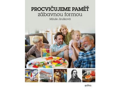 PROCVIČUJME PAMĚŤ  Jirušková Miluše