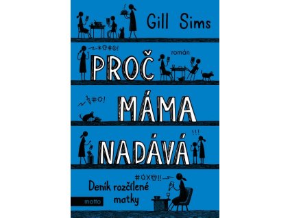 PROČ MÁMA NADÁVÁ  Sims Gill