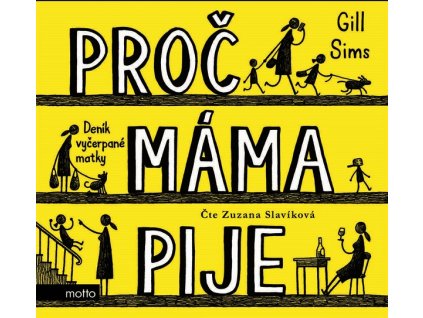 PROČ MÁMA PIJE (AUDIOKNIHA)  Sims Gill