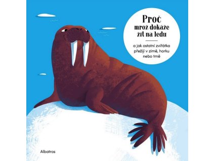 PROČ MROŽ DOKÁŽE ŽÍT NA LEDU  Píro Radka