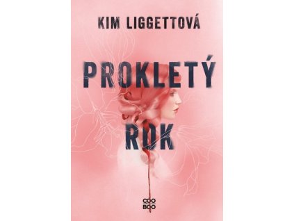 PROKLETÝ ROK  Liggettová Kim
