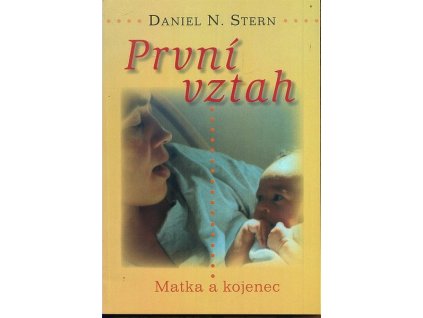 PRVNÍ VZTAH  Stern Daniel N.