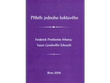 PŘÍBĚH JEDNOHO KOKTAVÉHO  Murray Frederick Pemberton