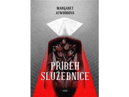 PŘÍBĚH SLUŽEBNICE  Atwoodová Margaret