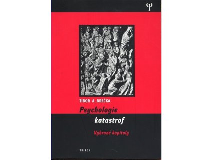 PSYCHOLOGIE KATASTROF  Brečka Tibor A.