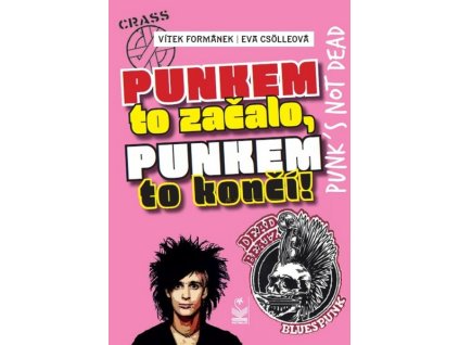 PUNKEM TO ZAČALO A PUNKEM TO KONČÍ  Vítek Formánek