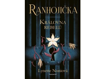 RANHOJIČKA - KRÁLOVNA REBELŮ  Noniová Lynette