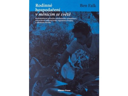 RODINNÉ HOSPODAŘENÍ V MĚNÍCÍM SE SVĚTĚ  Ben Falk