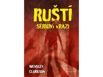 RUŠTÍ SÉRIOVÍ VRAZI  Clarkson Wensley